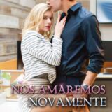 NÓS AMAREMOS NOVAMENTE – SÉRIE COMPLETA ð¢