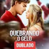 QUEBRANDO O GELO – BREAKING THE ICE Dublado 📡